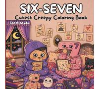 SIX-SEVEN Cutest Creepy Coloring Book: 40 Kawaii Coloring Pages of the Viral 6-7 Duo in Cozy, Slightly Spooky Scenes for Relaxation and Fun (Perfect for Fans of Cute and Eerie Art)