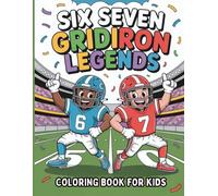 Six Seven Gridiron Legends Coloring Book For Kids: Fun American Football Coloring Adventure Inspired By The Six Seven Meme