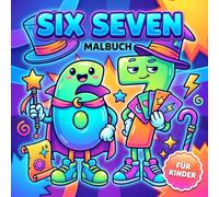 Six Seven Malbuch Für Kinder: Entspannende Ausmalbilder Mit Angesagten Viral Trends Und Lustigem Brainrot Humor Zum Stressabbau