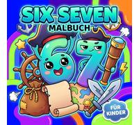 Six Seven Malbuch Für Kinder: Trendige Und Süße Designs Zum Entspannen Sowie Lustige Brainrot Ausmalbilder Gegen Stress Bei Jugendlichen Und Erwachsenen