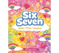 Six Seven Notebook for Kids: Cute for Writing, Drawing & Learning