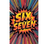 SIX SEVEN Notebook for Teens | Trendy Youth Slang Journal with Colorful “67” Design | Cool Aesthetic Lined Notebook for School, Notes, Writing & Ideas | 100 Pages | Cute Softcover 6x9 for Teenagers, Boys & Girls: 67
