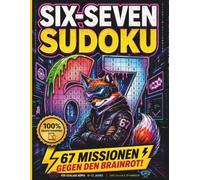 SIX-SEVEN Sudoku: 67 Missionen gegen den Brainrot! | das 67 Rätselbuch für Kinder ab 8 | Offline Buch mit Level-System & XP-Sammeln