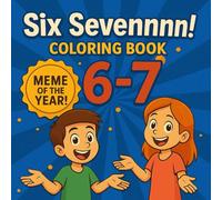 Six Sevennnn! Coloring Book for Kids: A Colorful Journey With Two Very Funny Numbers