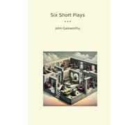 Six Short Plays (Classic Books)