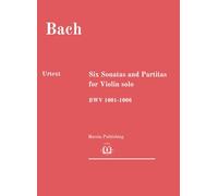 Six Sonatas and Partitas for Violin solo: BWV 1001-1006 Urtext: 3 Sonaten und 3 Partiten