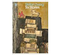 Six Stories: Stefan Zweig (Penguin Modern Classics)