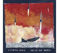 Six String Drag - Top of the World