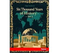 Six Thousand Years of History: Vol. X