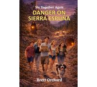Six Together Again: Danger On Sierra Espuna: 2 (Adventures Of The Six)