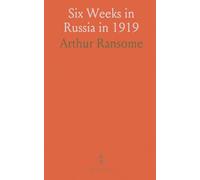 Six Weeks in Russia in 1919
