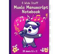 Six Wide Staff Music Manuscript Notebook: with Reference Pages on Musical Notes