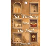 Six Windows Into the Soul: Stories of Love, Loss, Hope & Resilience | Literary Fiction Short Story Collection Set in Rural India