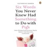 Six Words You Never Knew Had Something To Do With Pigs (ebook)