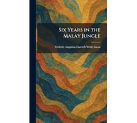 Six Years in the Malay Jungle