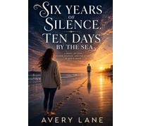 SIX YEARS OF SILENCE. TEN DAYS BY THE SEA.