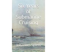Six Years of Submarine Cruising