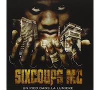 Sixcoups Mc - Un Pied dans la Lumiere [Import]