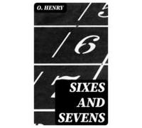 Sixes And Sevens (ebook)