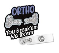 Sixrip Ortho You Break'em We Fix'em - Carrete retráctil con purpurina irregular con clip de cocodrilo, divertido soporte para insignias, regalo para técnicos de radiología de rayos X, ortopedia,