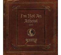 Sixstep - Im Not An Atheist (Yet)
