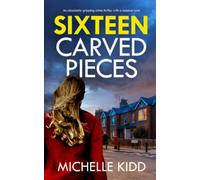 SIXTEEN CARVED PIECES an absolutely gripping crime thriller with a massive twist (Detective Inspector Jack MacIntosh Mysteries)
