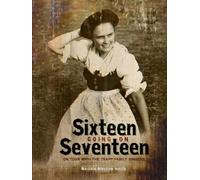 Sixteen Going On Seventeen: On Tour With The Trapp Family Singers