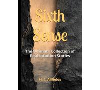 Sixth Sense: The Ultimate Collection of Real Intuition Stories || Volume I: Australia, New Zealand, and the Pacific Islands