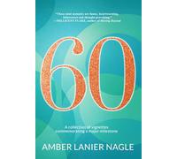 Sixty: A collection of vignettes commemorating a major milestone