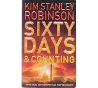 SIXTY DAYS AND COUNTING: A Witty and Topical Science Thriller About Global Warming