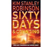 SIXTY DAYS AND COUNTING: A Witty and Topical Science Thriller About Global Warming