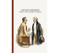 Sixty-One Short Stories: Chekhov's humorous stories | New Translation | Annotated (Old School)