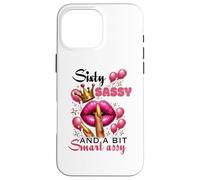Sixty Sassy and a bit Smart Assy 60th Birthday Women Mom Carcasa para iPhone 16 Pro MAX