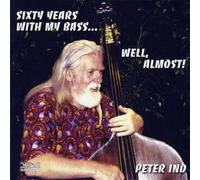 Sixty Years with My Bass...Well, Almost!