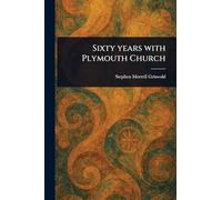 Sixty Years With Plymouth Church