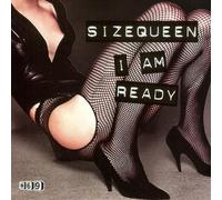 Size Queen - I Am Ready