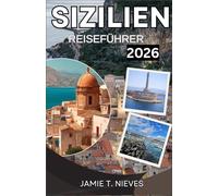 Sizilien Reiseführer 2026: Antike griechische Stätten, barocke Stadtplätze, lokale Küchen und unvergessliche Routen durch die südliche Insel Italiens