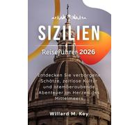 Sizilien Reiseführer 2026: Entdecken Sie verborgene Schätze, zeitlose Kultur und atemberaubende Abenteuer im Herzen des Mittelmeers