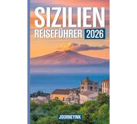 Sizilien Reiseführer 2026: Ihre unverzichtbare Informationsquelle zur Erkundung einer der faszinierendsten Inseln Italiens