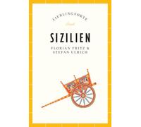 Sizilien Reiseführer LIEBLINGSORTE: Entdecken Sie das Lebensgefühl einer Insel! | Mit vielen Insider-Tipps, farbigen Fotografien und ausklappbaren Karten