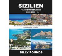SIZILIEN TASCHENREISEFÜHRER 2025-2026: Ein ultimativer Reisevorbereitungsleitfaden für ein wundervolles Erlebnis