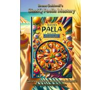 SizziQ Paella Mastery: Savoring Spain's Essence with Authentic Recipes and Innovative Twists (Goldwell's SizziQ Culinary Collection: Mastering Flavors from Surf to Turf)