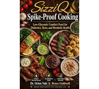 SizziQ Spike-Proof Cooking: Low-Glycemic Comfort Food for Diabetics, Keto, and Metabolic Health