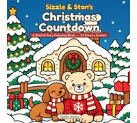 Sizzle and Stan’s Christmas Countdown: A Bold and Easy Coloring Book for Children with 24 Cute Winter Scenes to Color Down to Christmas
