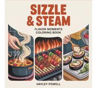 Sizzle & Steam: Flavor Moments Coloring Book - A Culinary Journey of Foodies, 40 Realistic Home Cooking Scenes, Meal Preparation Art for Adults Teens (Anime Coloring Book)