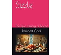 Sizzle: The Epic History of Bacon