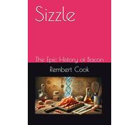 Sizzle: The Epic History of Bacon