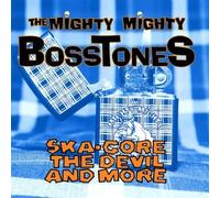 Ska-Core: Devil & More by Mighty Mighty Bosstones