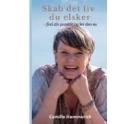 Skab Det Liv Du Elsker (ebook)