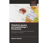 Składnia języka portugalskiego i Kimbundu: Znajomość różnic składniowych między językiem portugalskim a Kimbundu: Znajomo¿¿ ró¿nic sk¿adniowych mi¿dzy j¿zykiem portugalskim a Kimbundu